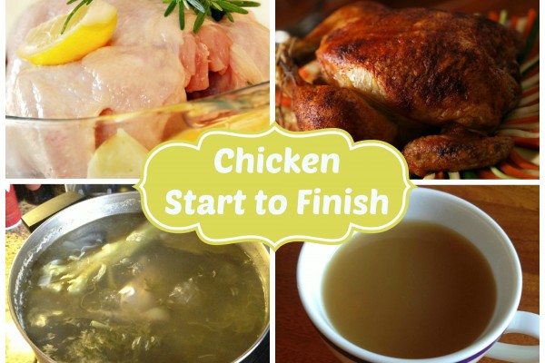 Chicken Start to Finish: Roasted Chicken & Bone Broth Recipes